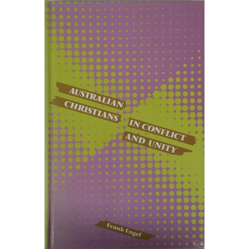Australian Christians In Conflict And Unity