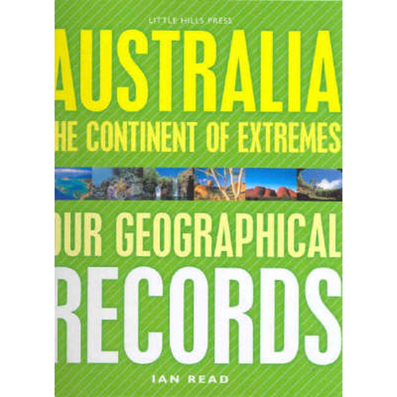 Australia: The Continent of Extremes - Our Geographical Records