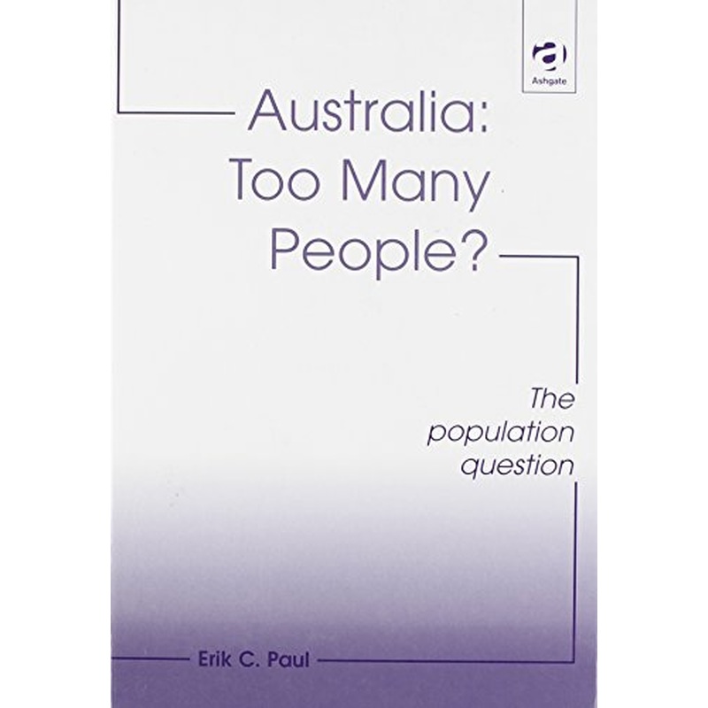 Australia: Too Many People? - The Population Question