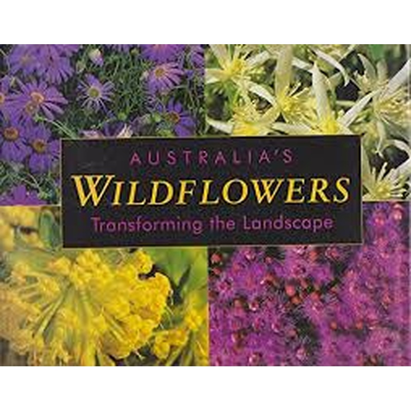 Australia's Wildflowers: Transforming the Landscape