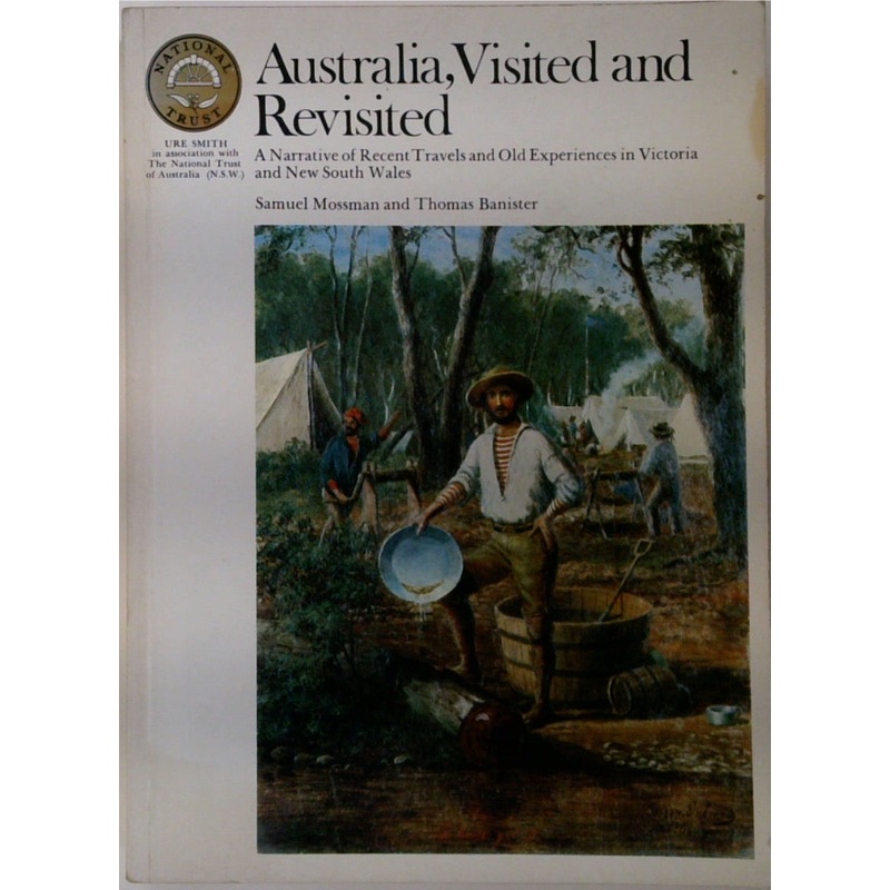 Australia, Visited and Revisited: A Narrative of Recent Travels and Old Experiences in Victoria and New South Wales