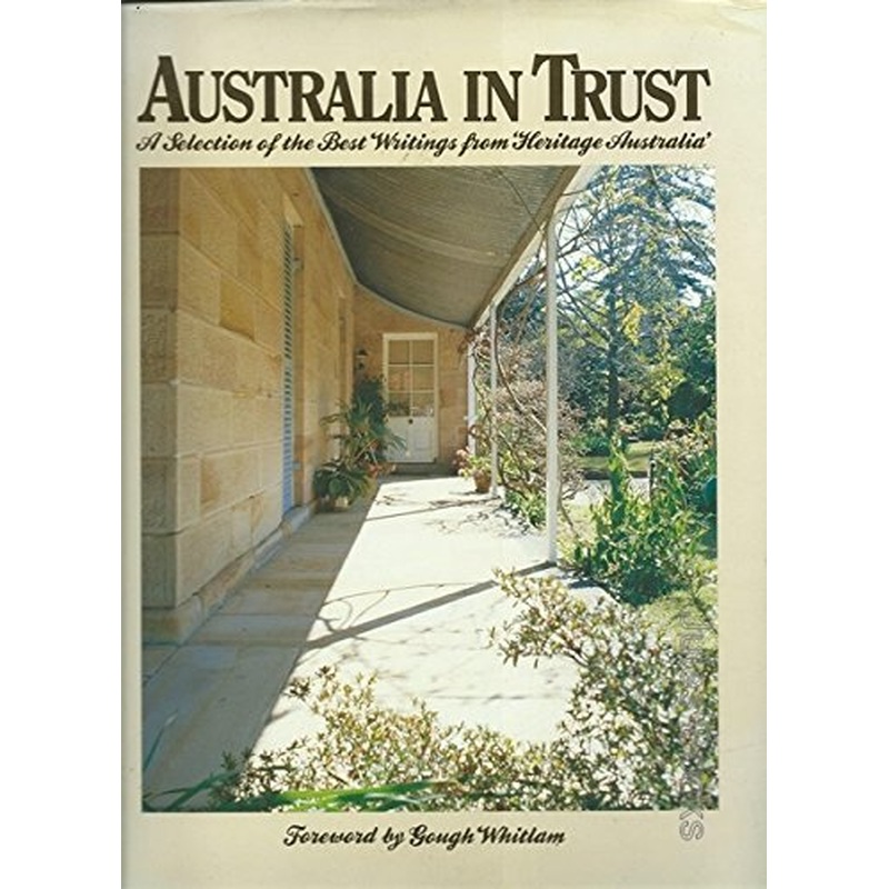 Australia in Trust: A Selection of the Best Writings from Heritage