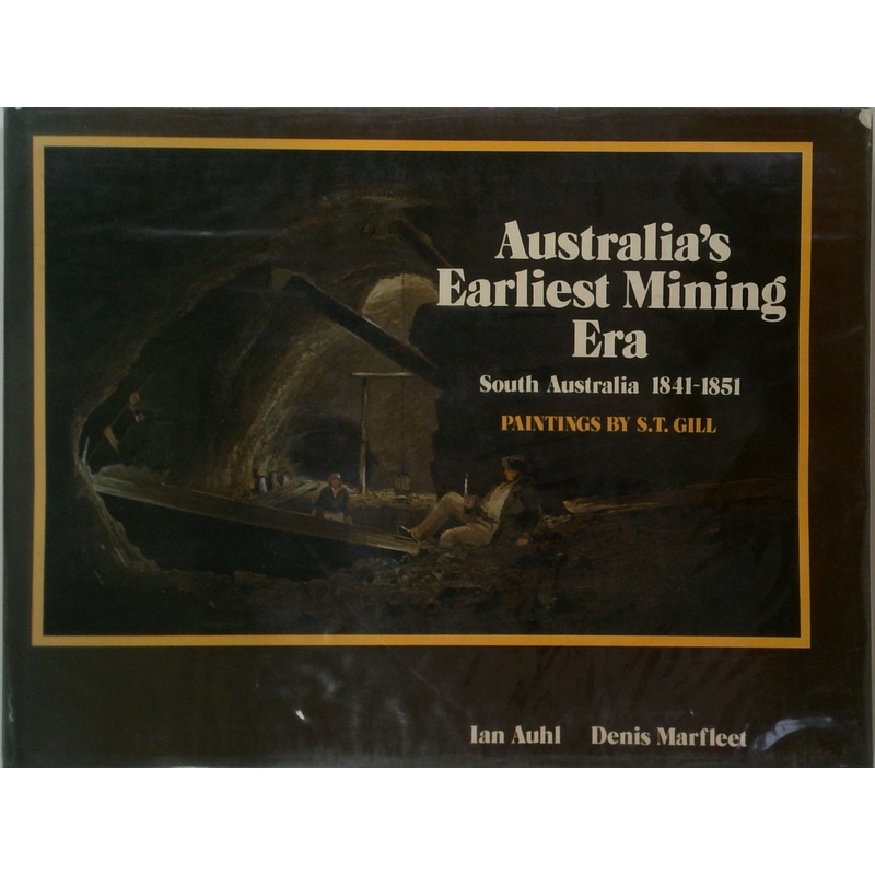 Australia's Earliest Mining Era: South Australia 1841-1851