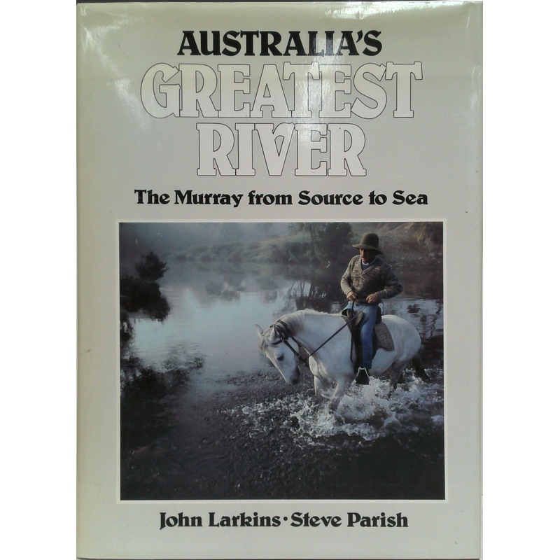 Australia's Greatest River: The Murray From Source To Sea