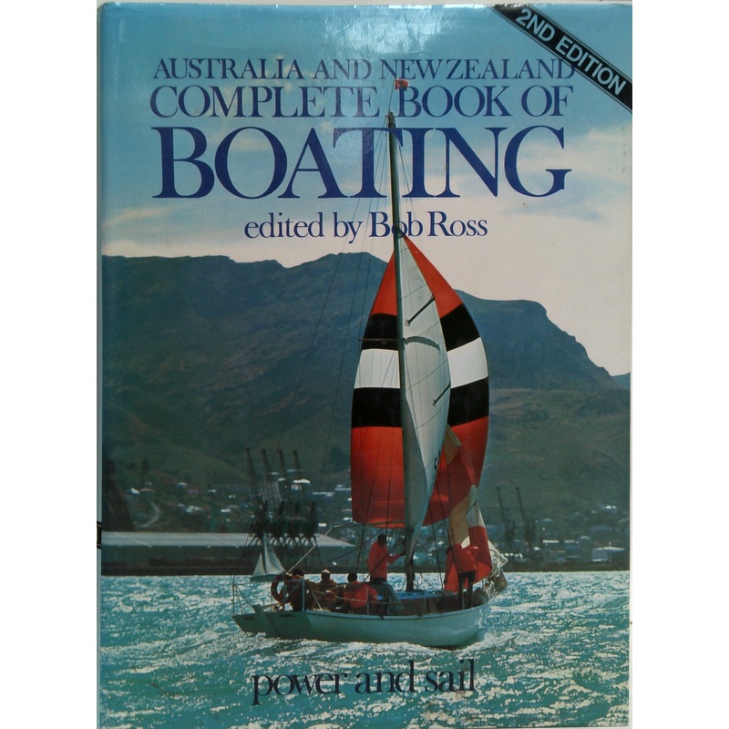 Australia And New Zealand Complete Book Of Boating: Power And Sail