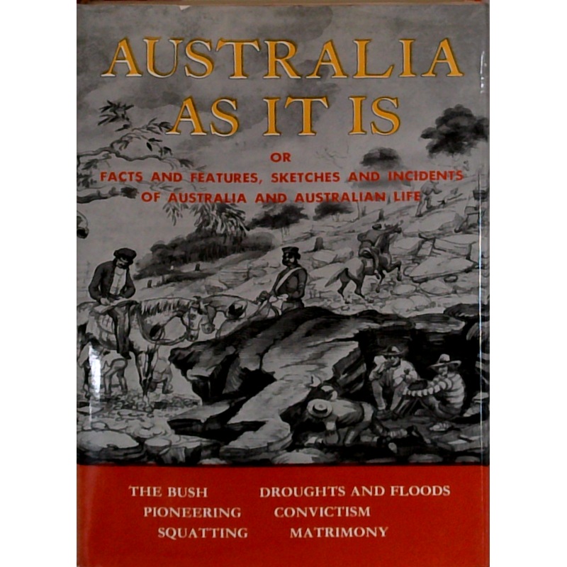 Australia As It Is; Facts And Features, Sketches And Incidents Of Australian Life