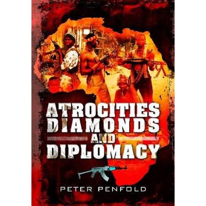 Atrocities, Diamonds and Diplomacy