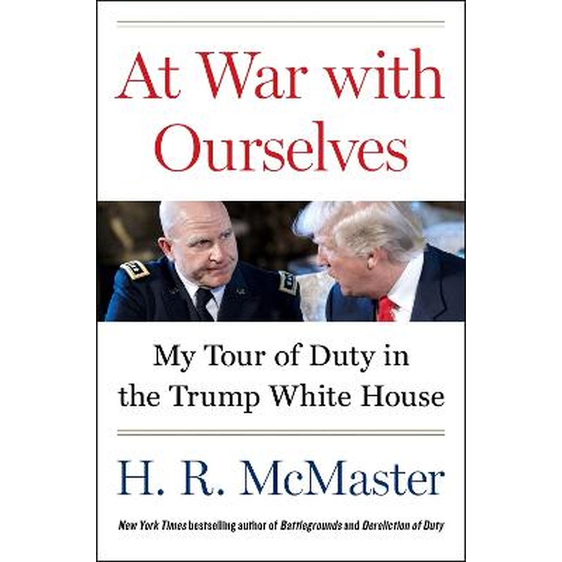 At War with Ourselves: My Tour of Duty in the Trump White House
