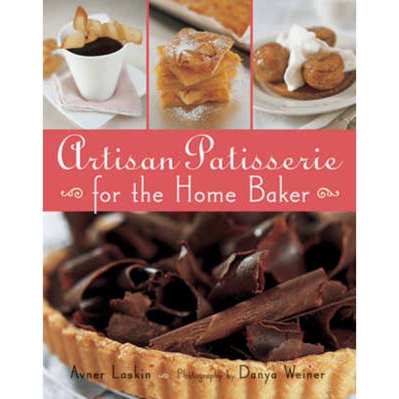Artisan Patisserie for the Home Baker