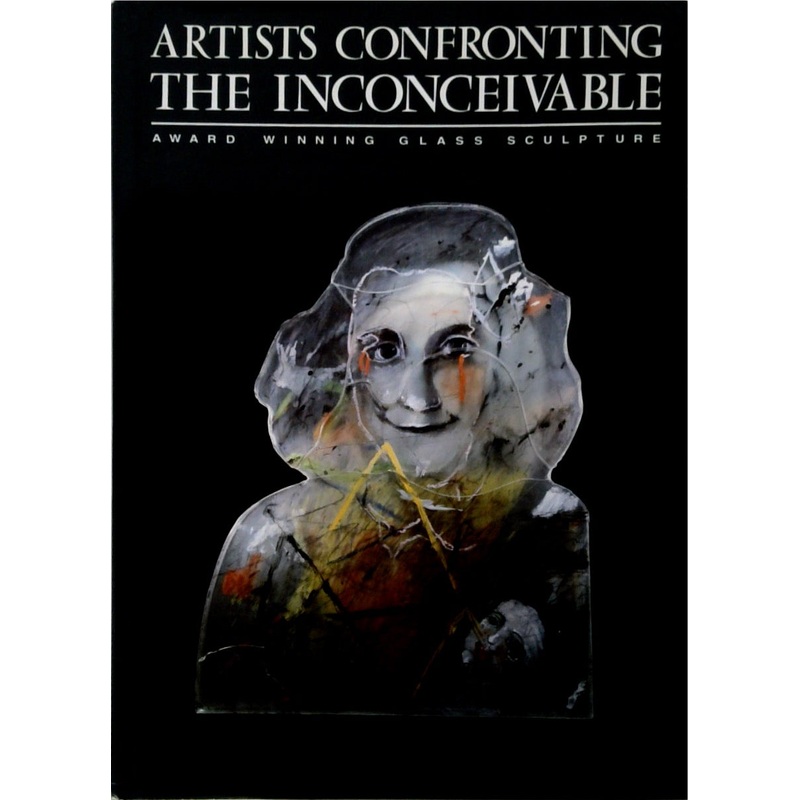 Artist Confronting the Inconceivable Award Winning Glass Sculpture