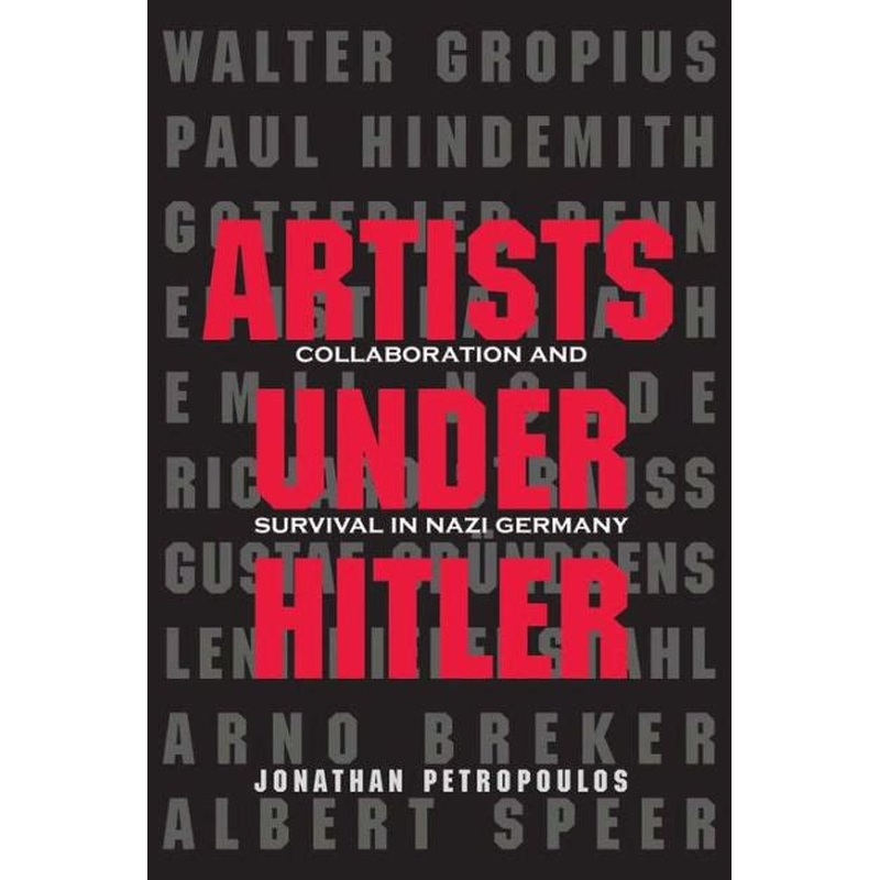 Artists Under Hitler: Collaboration and Survival in Nazi Germany