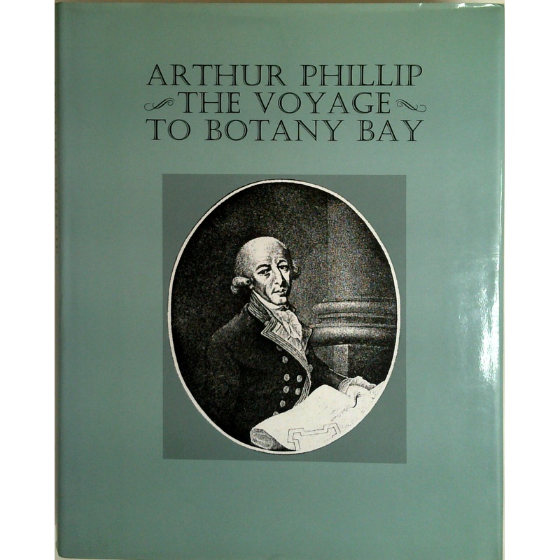 Arthur Phillip The Voyage To Botany Bay