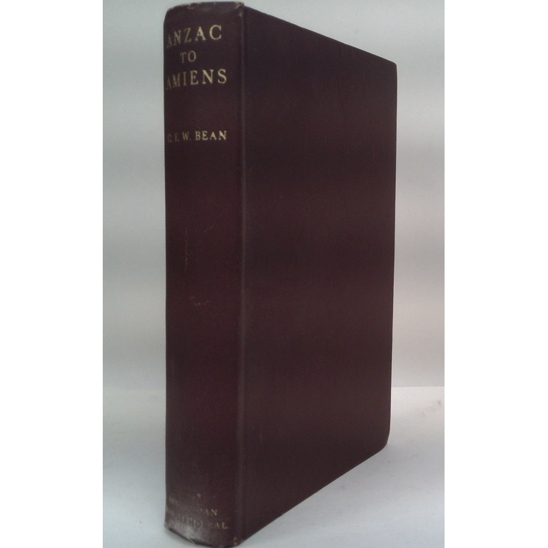 Anzac To Amiens: A Shorter History Of The Australian Fighting Services In The First World War