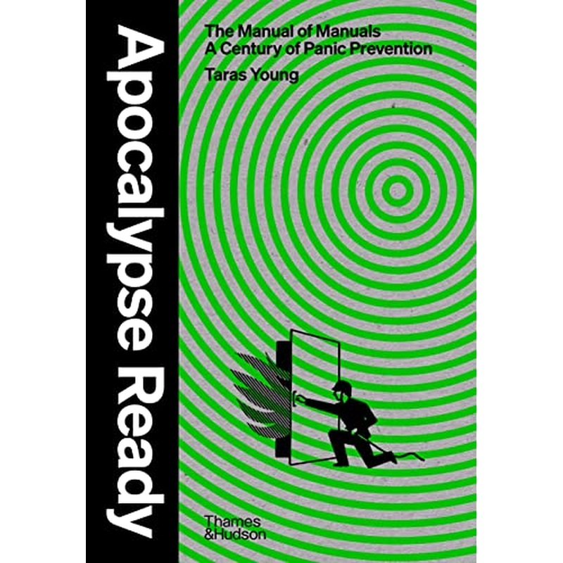 Apocalypse Ready: The manual of manuals; a century of panic prevention