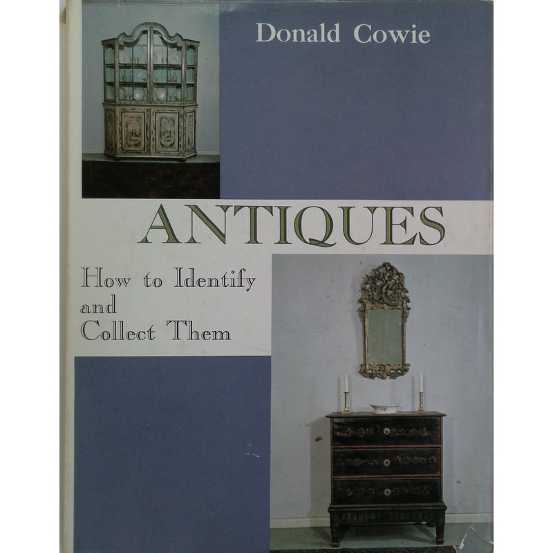 Antiques: How To Identify And Collect Them