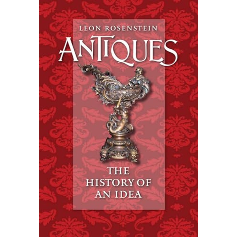 Antiques: The History of an Idea