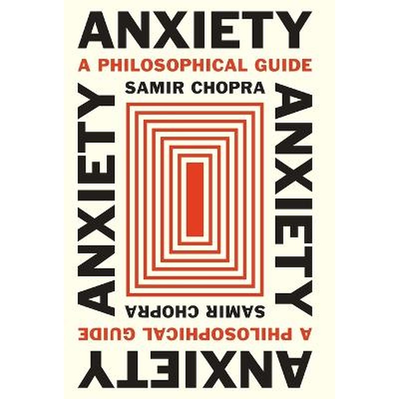 Anxiety: A Philosophical Guide
