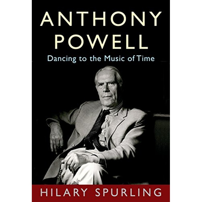 Anthony Powell: Dancing to the Music of Time