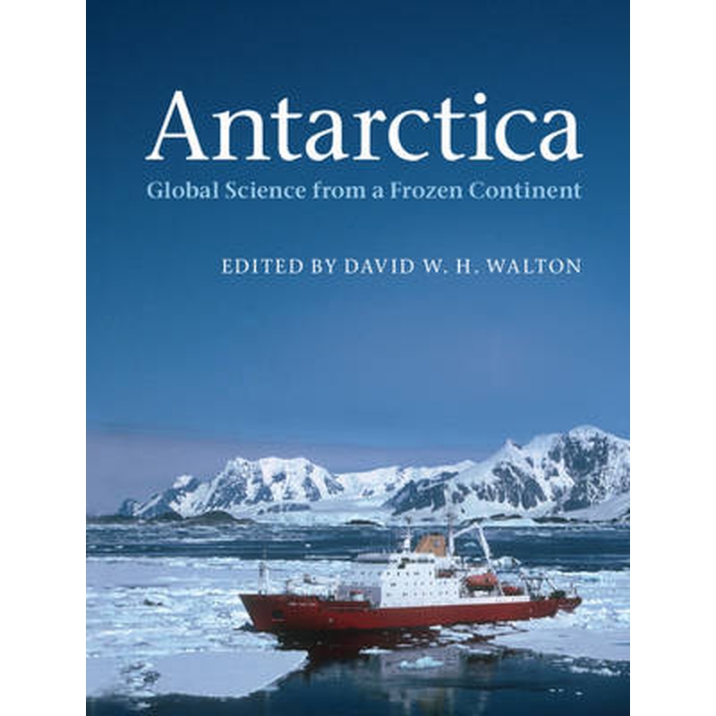 Antarctica: Global Science from a Frozen Continent