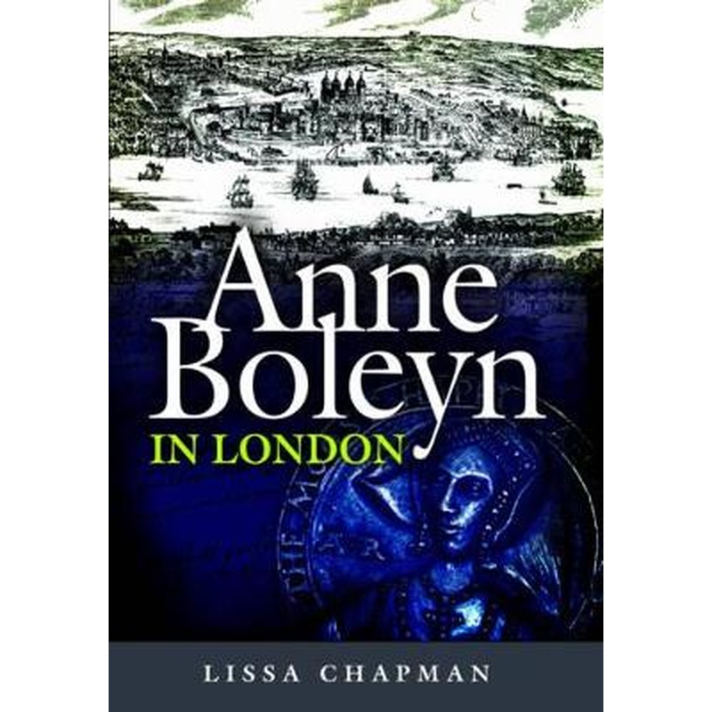 Anne Boleyn in London