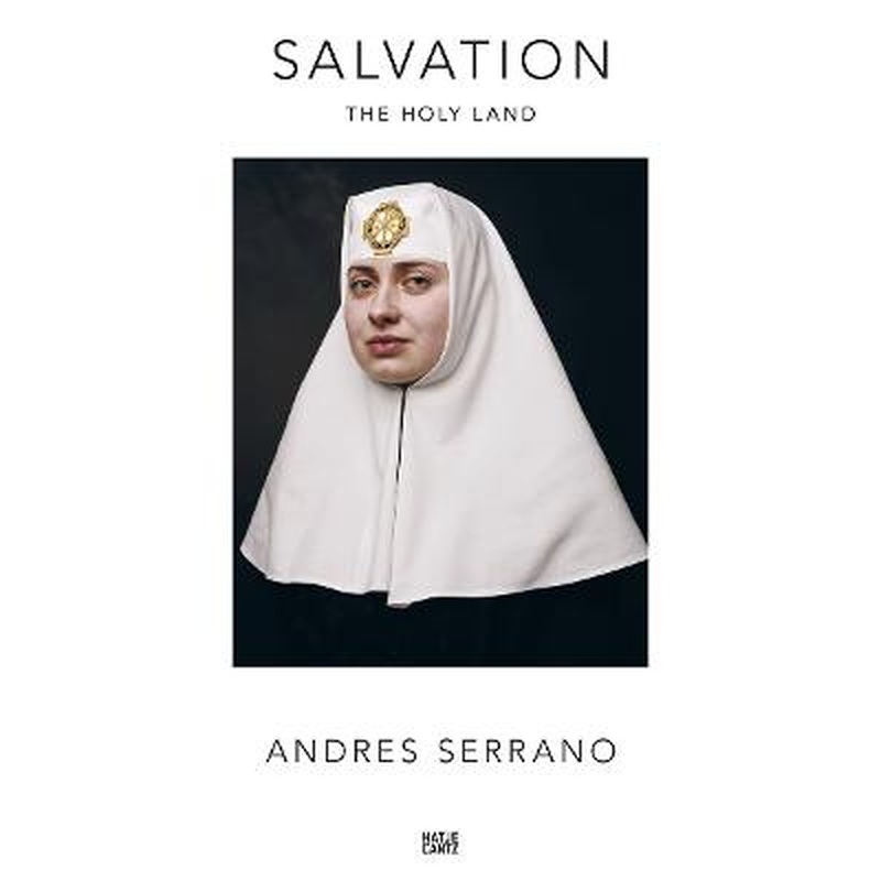 Andres Serrano: Salvation. The Holy Land