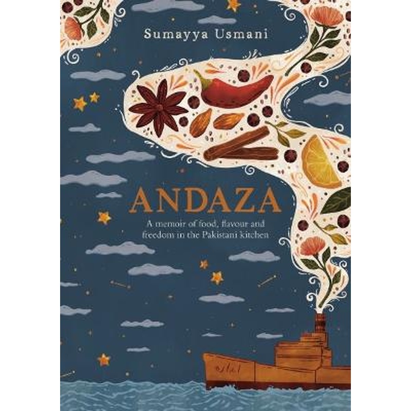 Andaza: A Memoir of Food, Flavour and Freedom in the Pakistani Kitchen