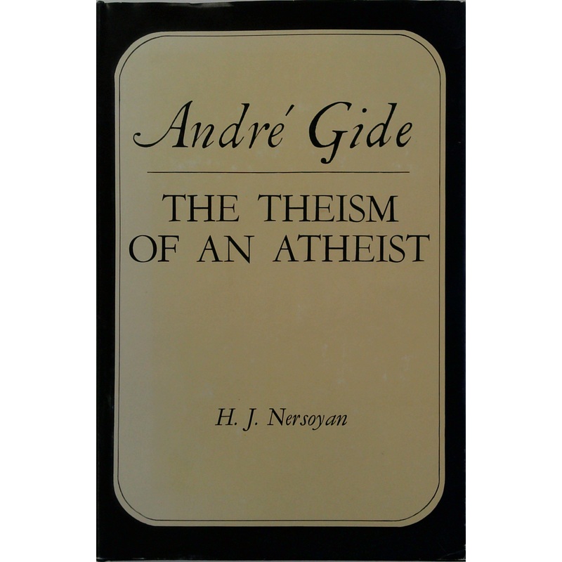 Andr Gide: The Theism Of An Atheist