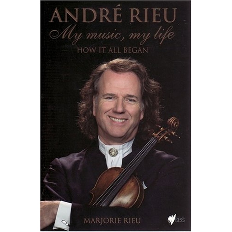 Andre Rieu : My Music, My Life