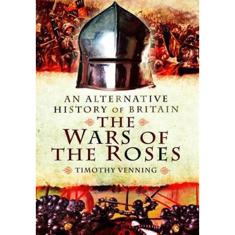 Alternative History of Britain: The War of the Roses