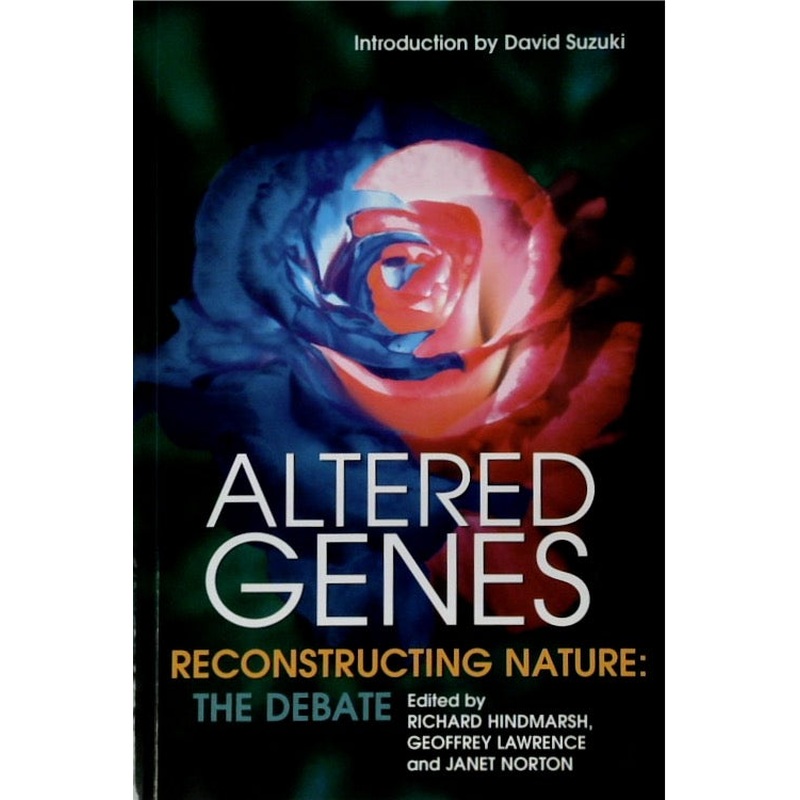 Altered Genes: Re-Constructing Nature