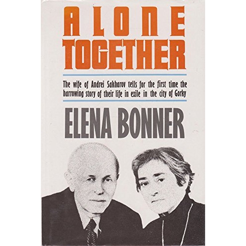 Alone Together: My Life with Andrei Sakharov
