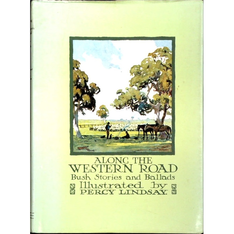 Along The Western Road: Bush Stories and Ballads