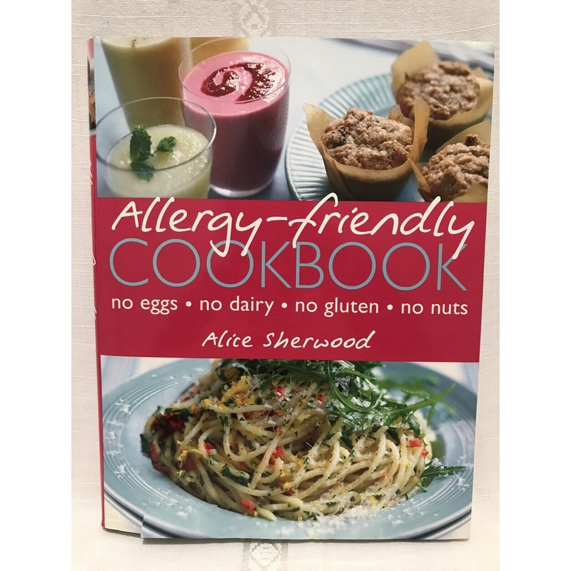 Allergy-friendly Cookbook: No Eggs, No Dairy, No Gluten, No Nuts
