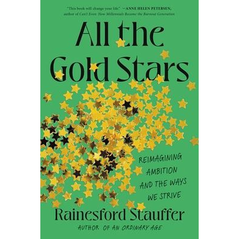 All the Gold Stars: Reimagining Ambition and the Ways We Strive