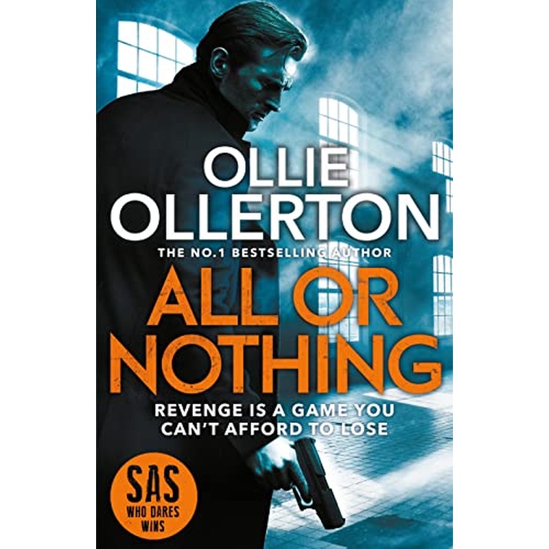 All Or Nothing: the explosive new action thriller from bestselling author and SAS: Who Dares Wins star