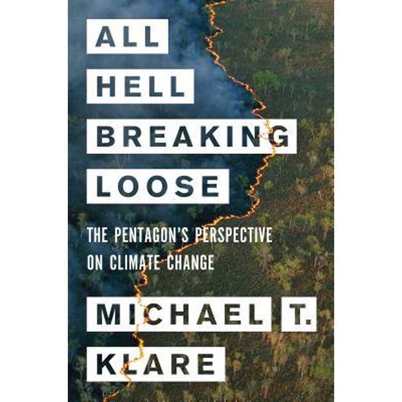 All Hell Breaking Loose: The Pentagon's Perspective on Climate Change
