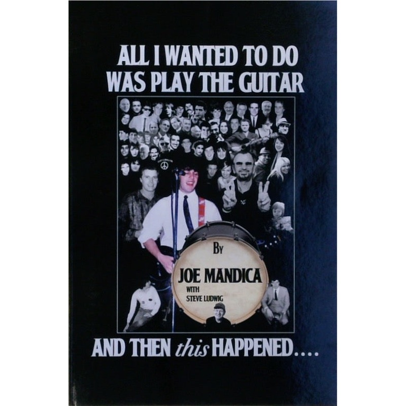 All I Wanted to Do Was Play the Guitar, and Then This Happened (SIGNED)