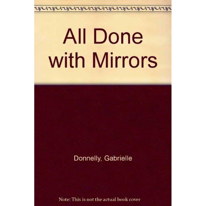 All Done with Mirrors