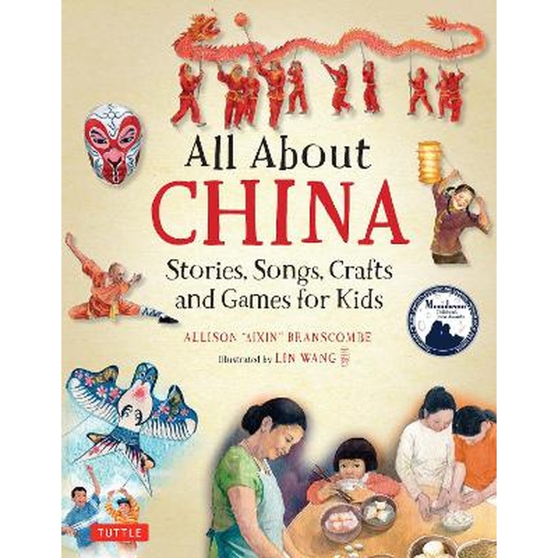 All About China: Stories, Songs, Crafts and Games for Kids