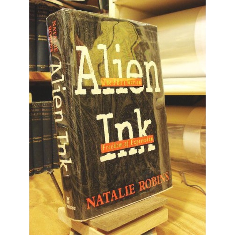 Alien Ink: The FBI's War on Freedom of Expression
