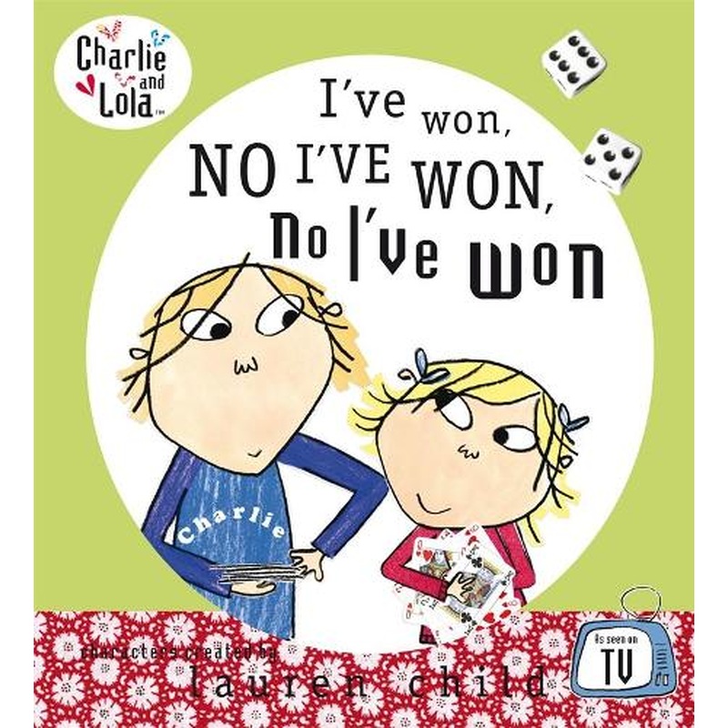 Charlie and Lola: Ive Won, No Ive Won, No Ive Won!