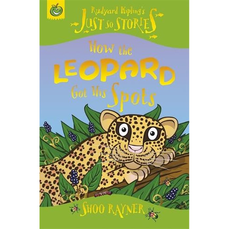 How The Leopard Got His Spots (Just So Stories)