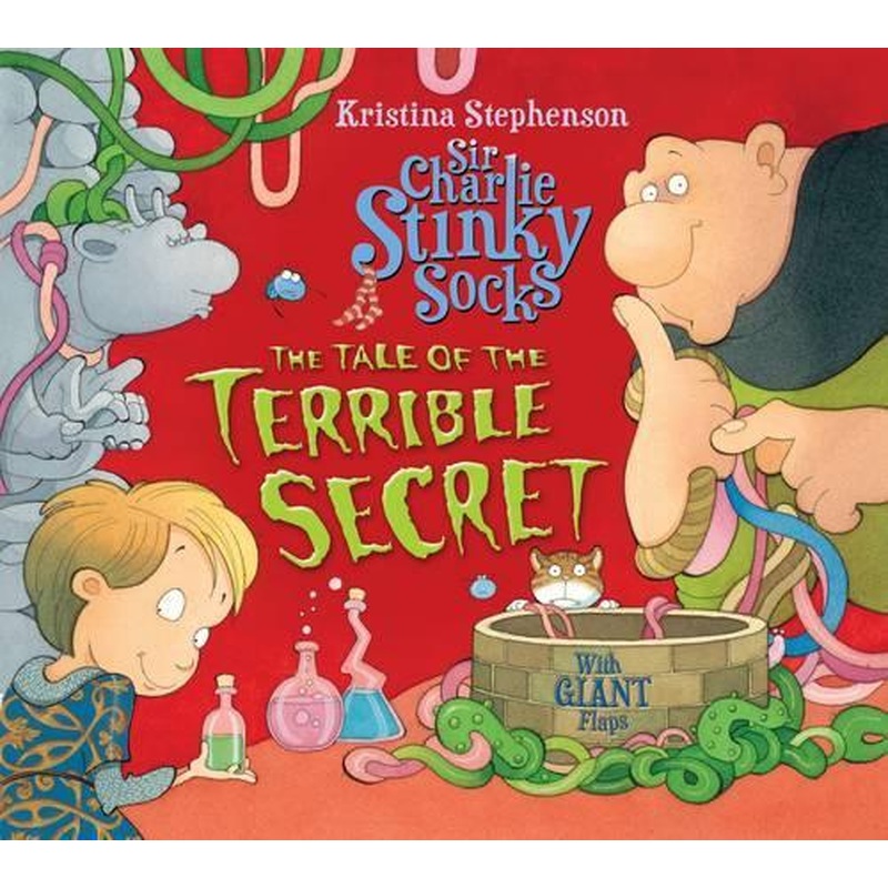 Sir Charlie Stinky Socks and the Tale of the Terrible Secret