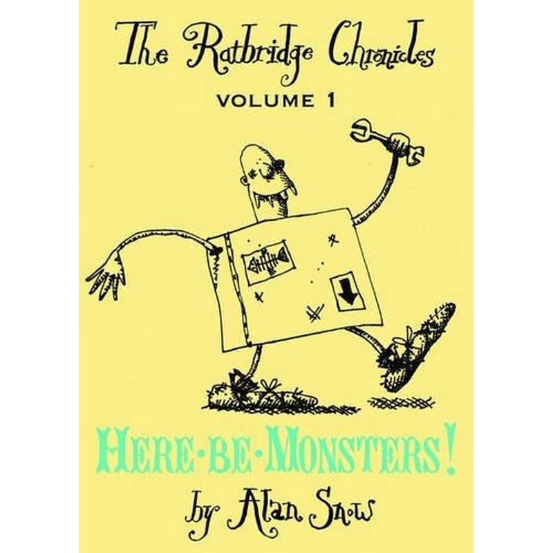 Here Be Monsters: The Ratbridge Chronicles Volume 1