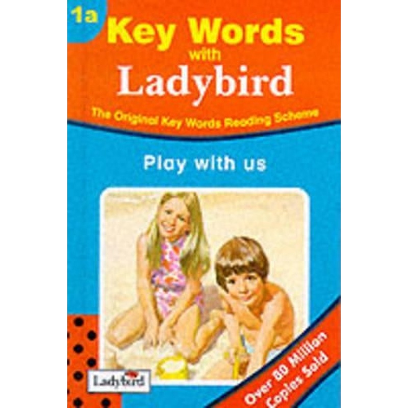 Key Words: Play With Us, 1a (The Ladybird Key Words Reading Scheme)