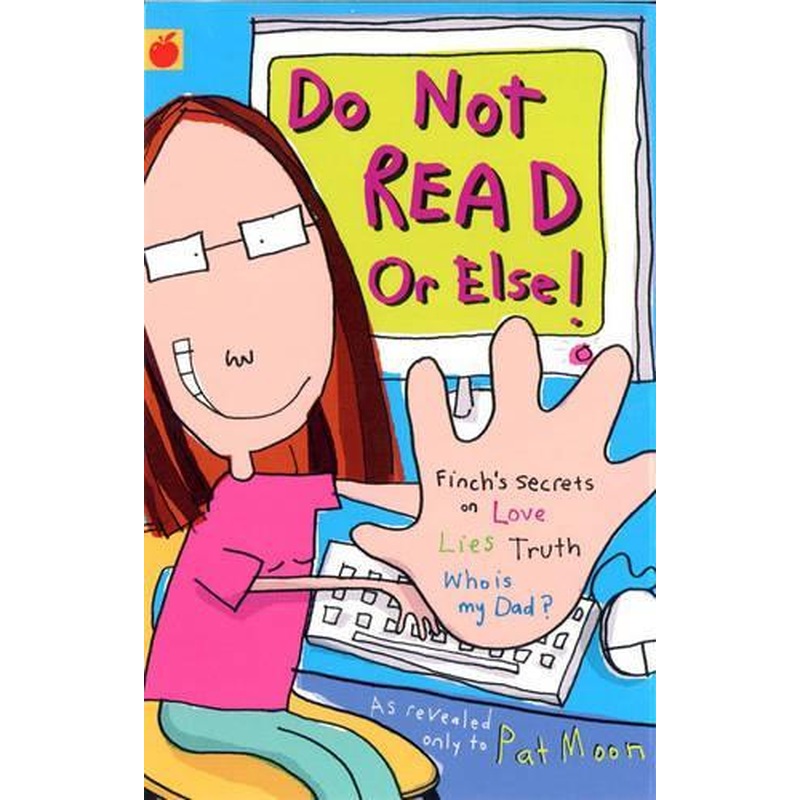 Do Not Read Or Else (Finch's Secret Diaries)