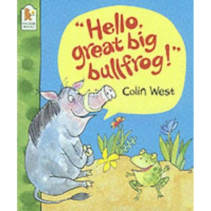"Hello, Great Big Bullfrog!"