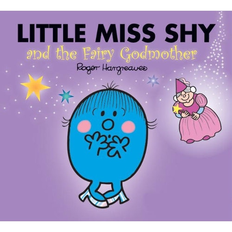 Little Miss Shy and the Fairy Godmother (Mr. Men & Little Miss Magic)
