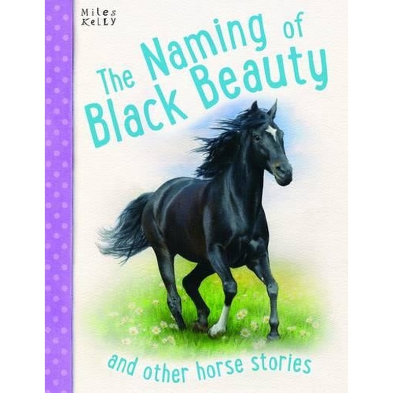 Horse Stories The Naming of Black Beauty and other stories