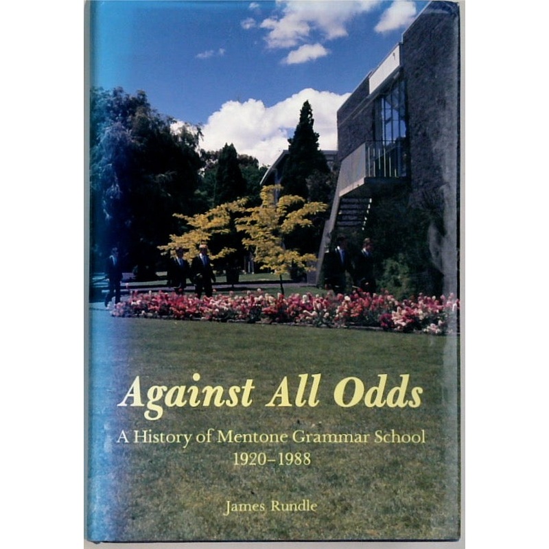 Against All Odds: A History of Mentone Grammar School 1920-1988